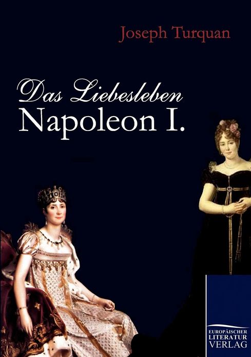 Das Liebesleben Napoleon I.
