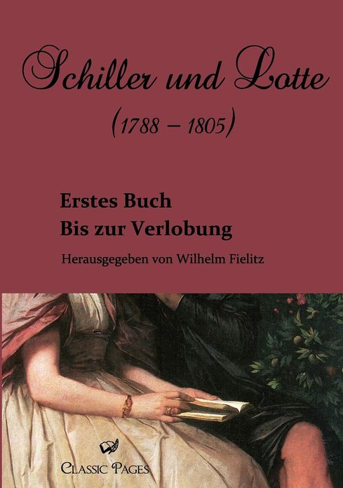 Schiller und Lotte (1788 - 1805)