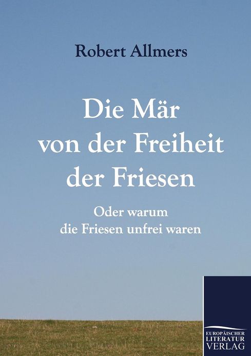 Die M r von der Freiheit der Friesen