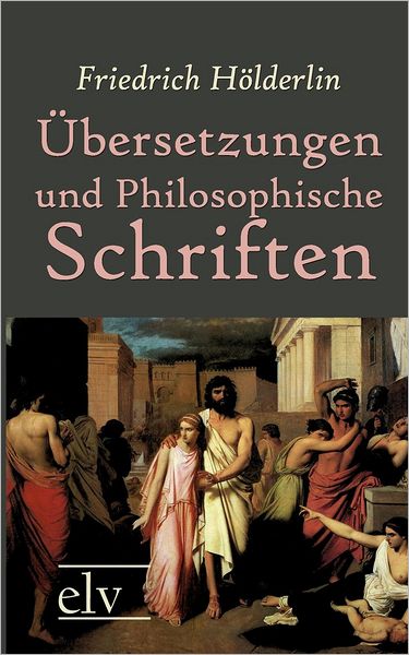 bersetzungen und Philosophische Schriften