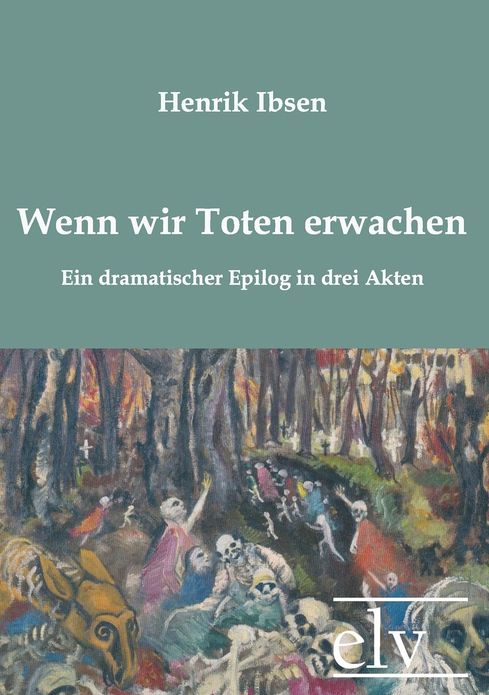 Wenn wir Toten erwachen