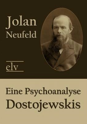 Eine Psychoanalyse Dostojewskis