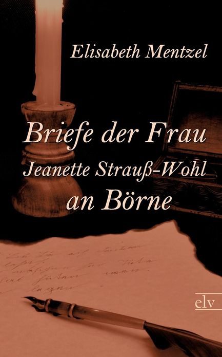 Briefe der Frau Jeanette Strau -Wohl an B rne