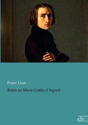 Briefe an Marie Gr fin d'Agoult