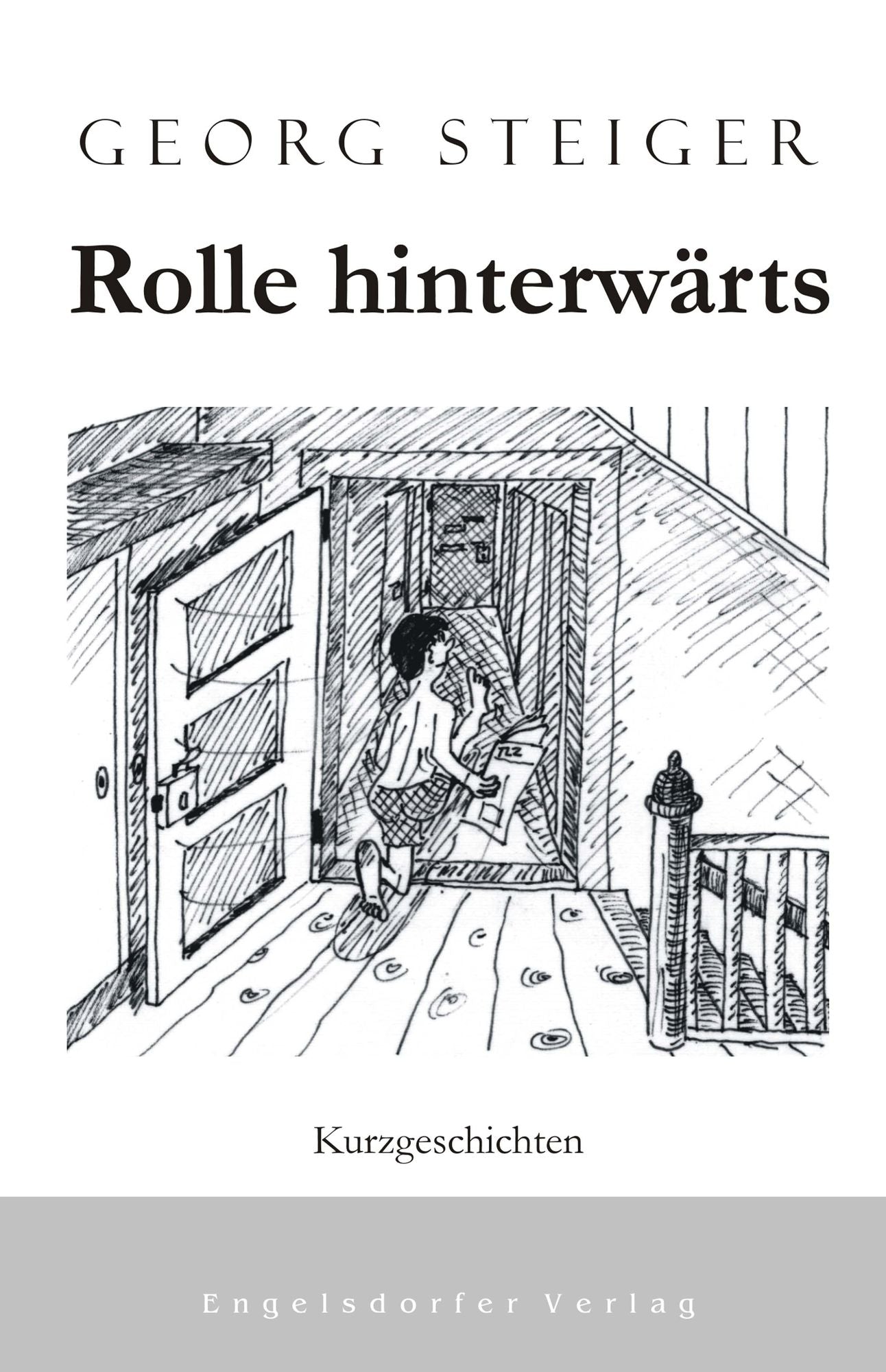 Rolle hinterwärts. Kurzgeschichten
