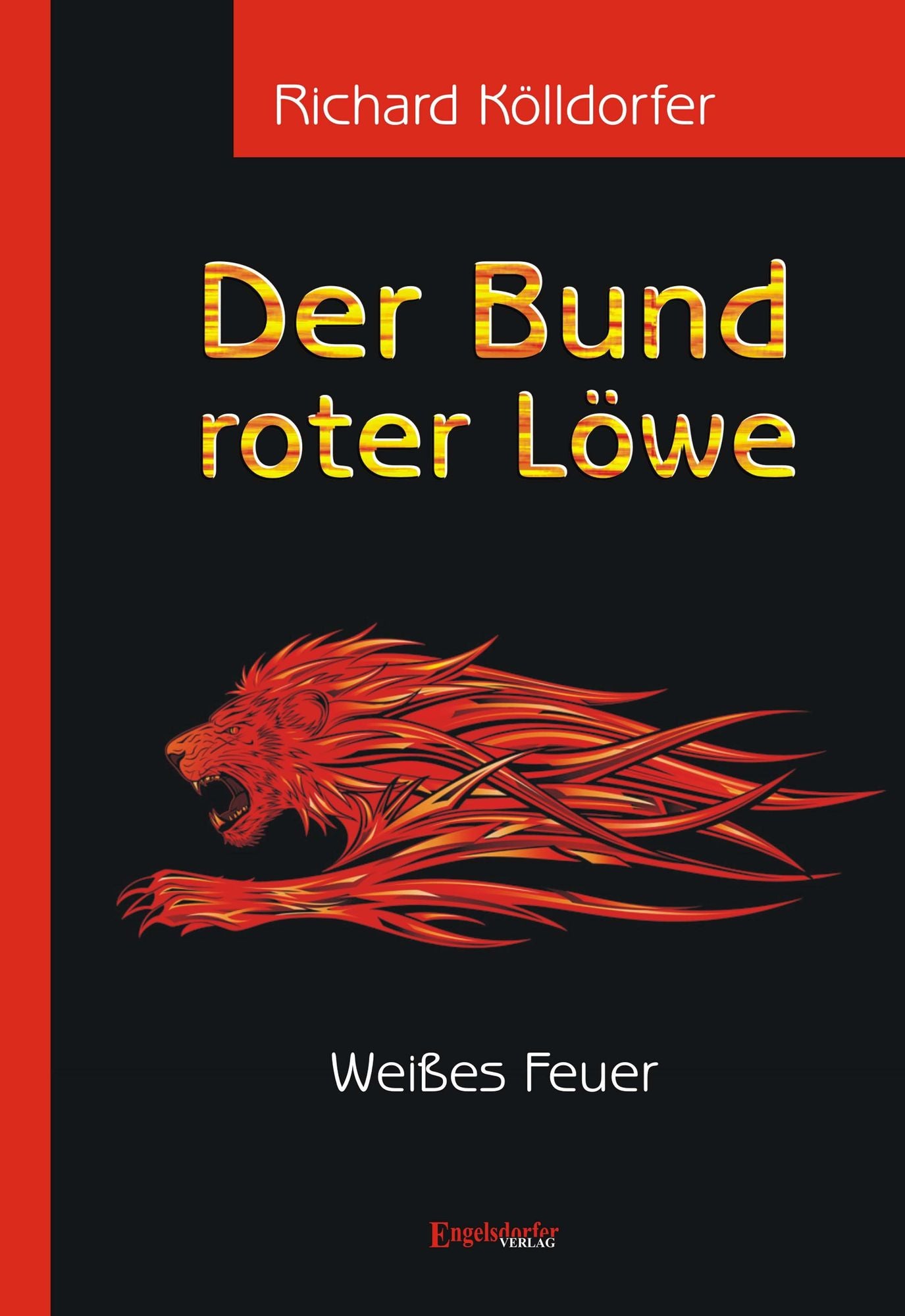 Der Bund roter Löwe. Weißes Feuer