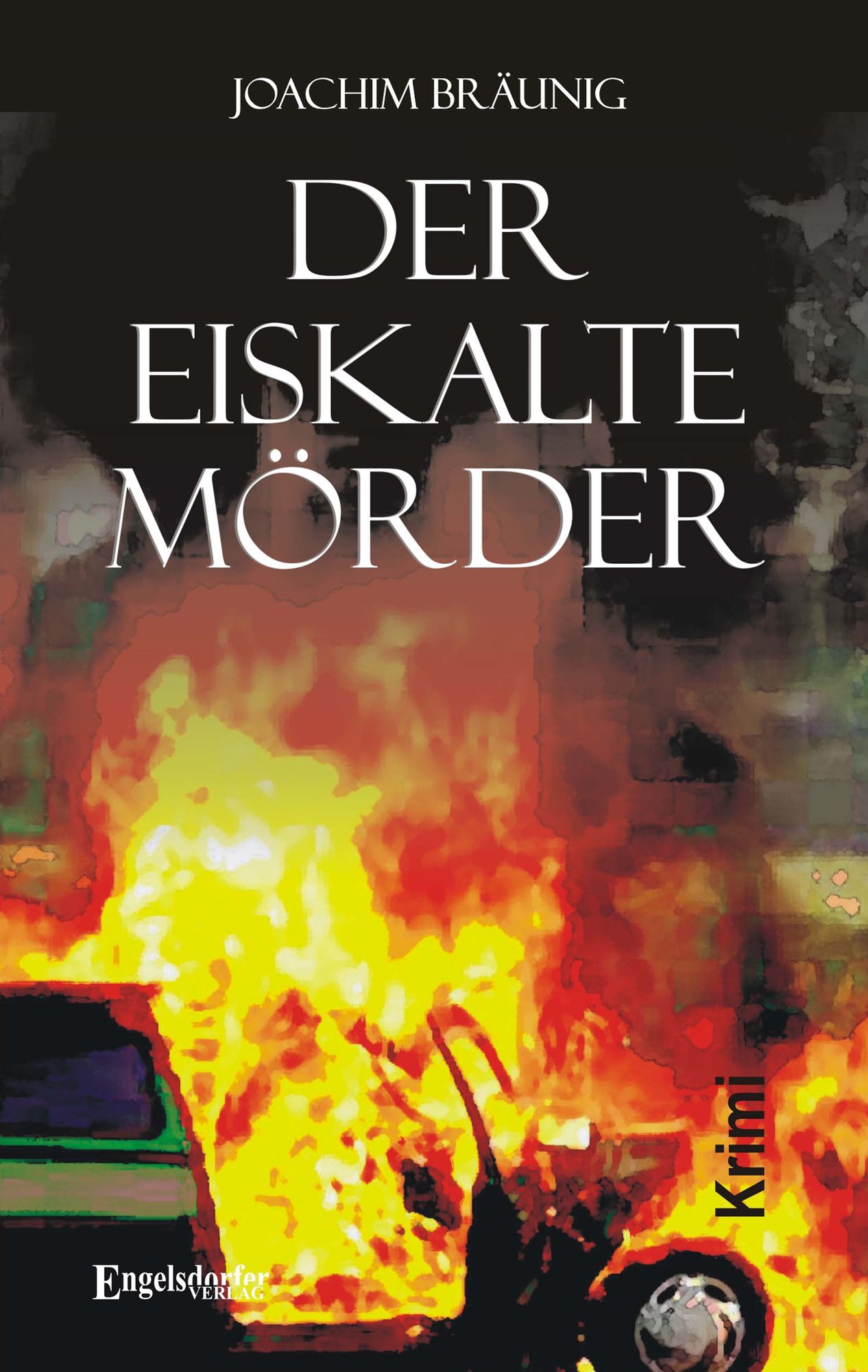 Der eiskalte Mörder. Kriminalroman