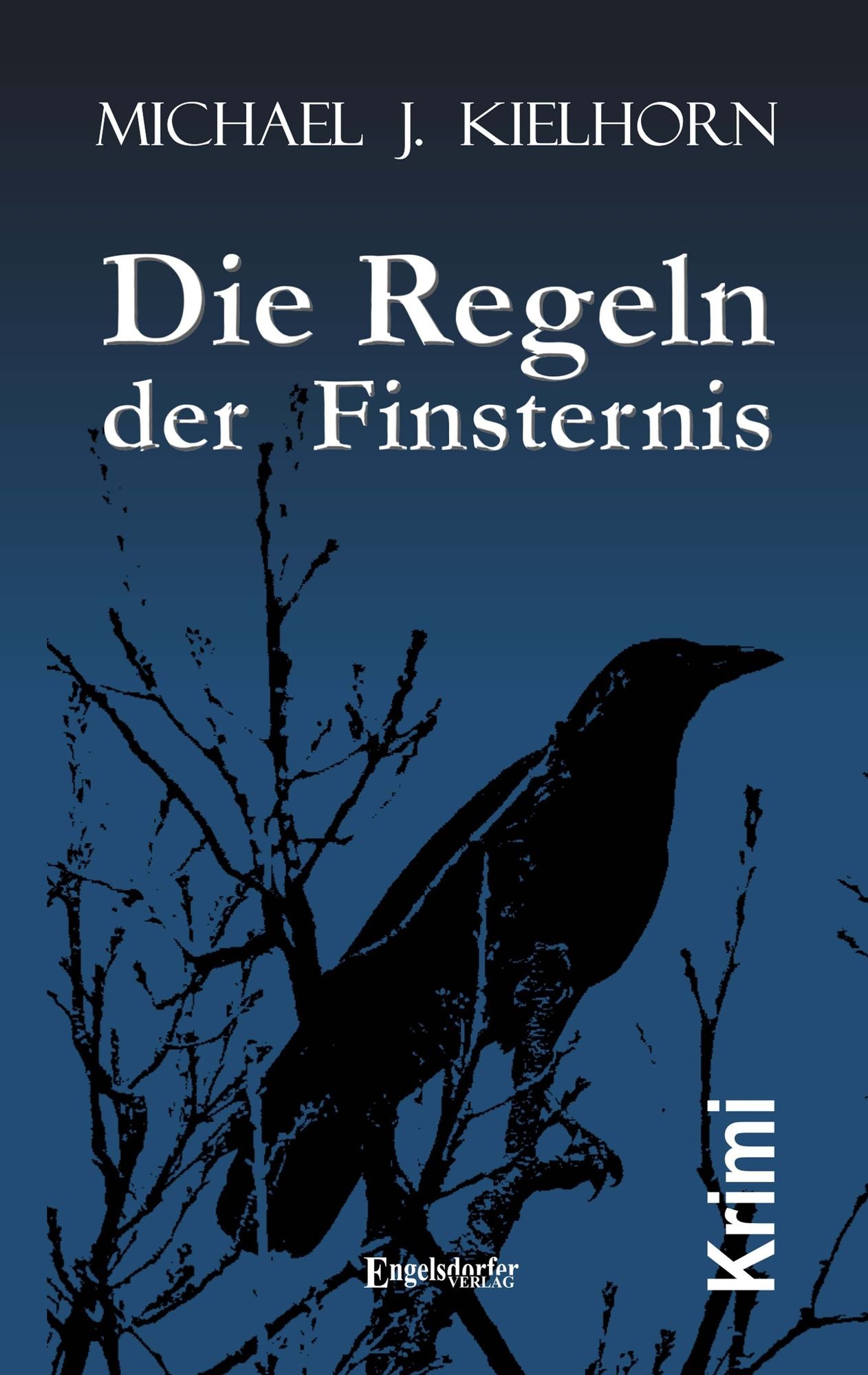 Die Regeln der Finsternis. Kriminalroman