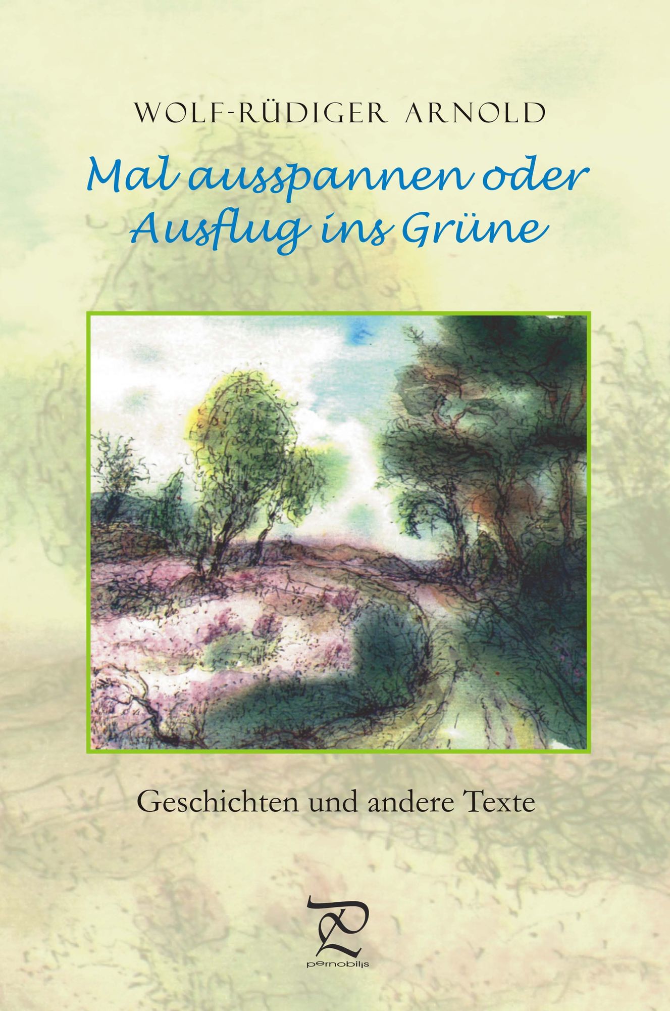 Mal ausspannen oder Ausflug ins Grüne. Geschichten und andere Texte