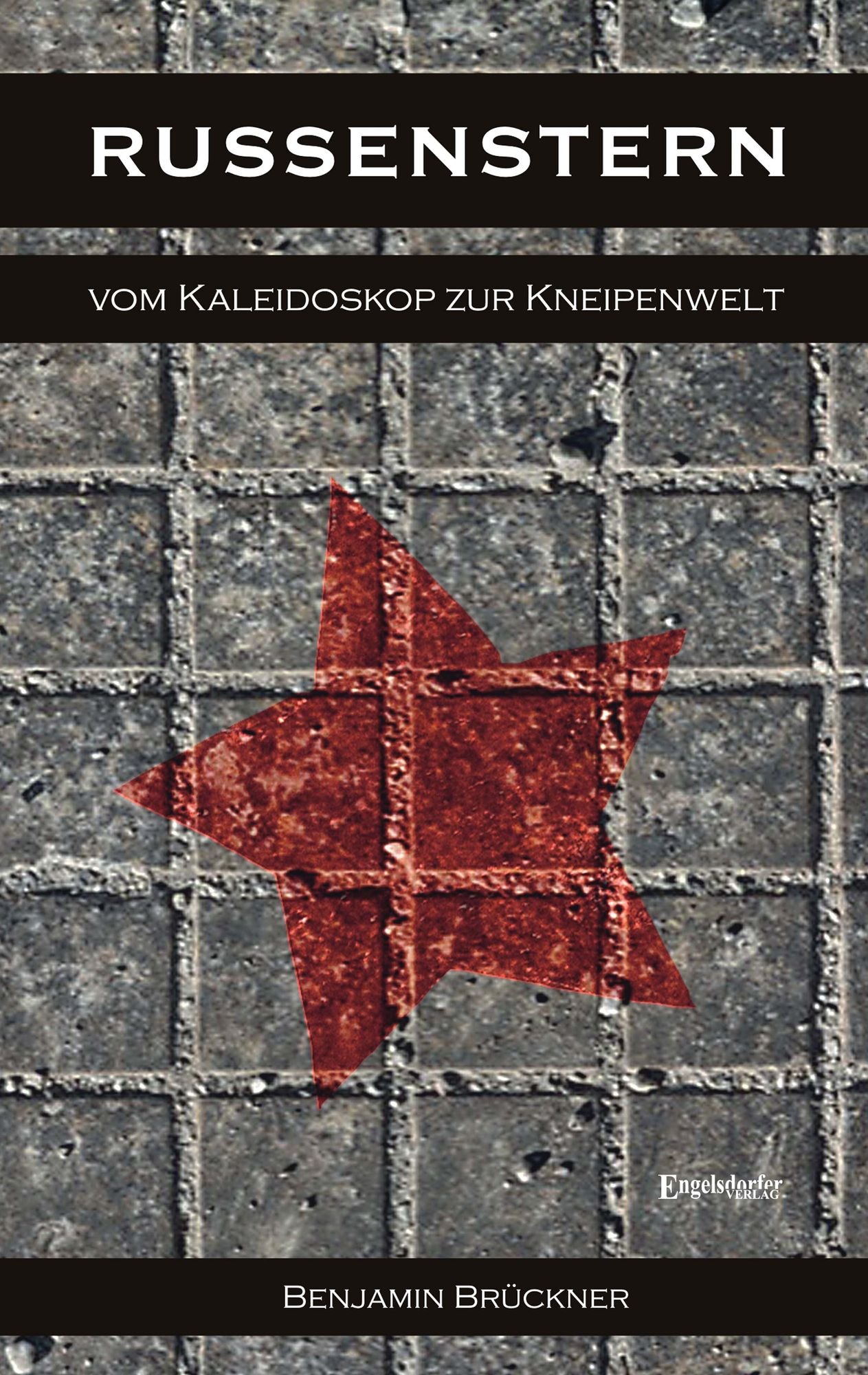 Russenstern. Vom Kaleidoskop zur Kneipenwelt