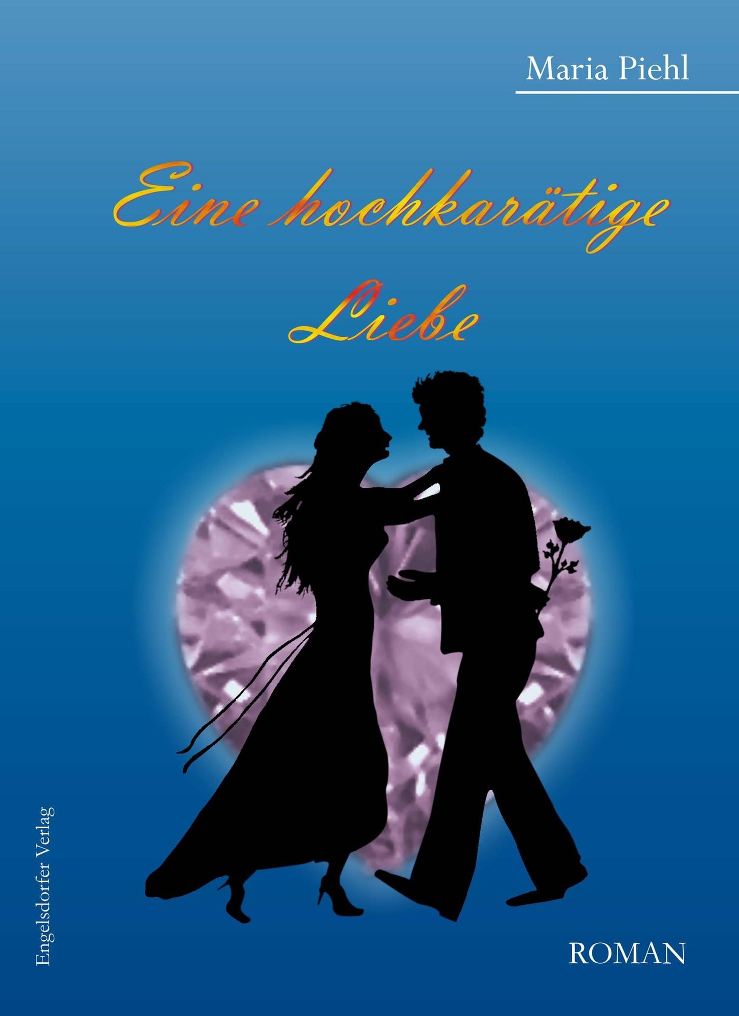 Eine hochkarätige Liebe. Roman