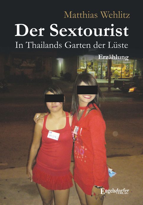 Der Sextourist. In Thailands Garten der Lüste