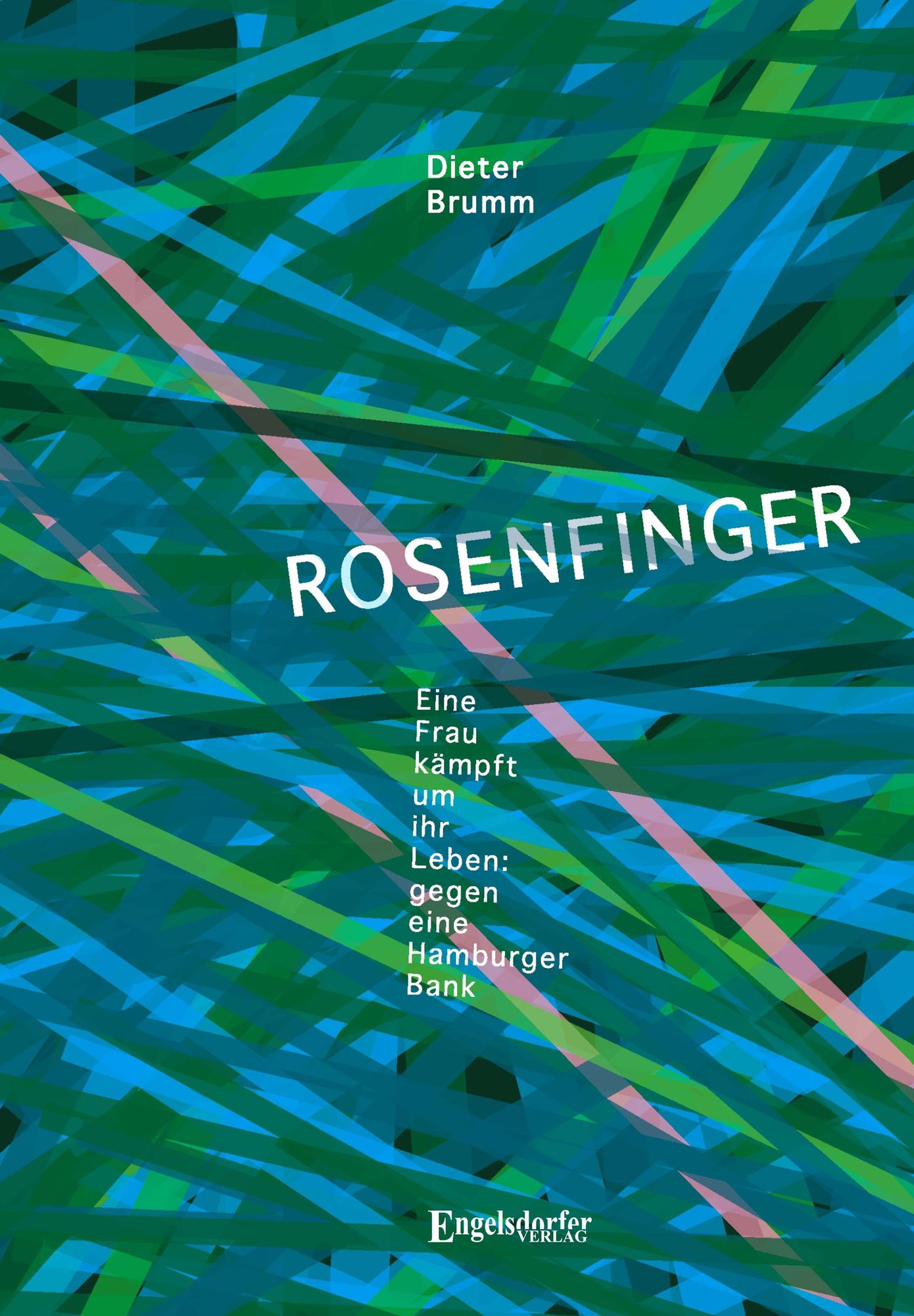 Rosenfinger. Eine Frau kämpft um ihr Leben - gegen eine Hamburger Bank