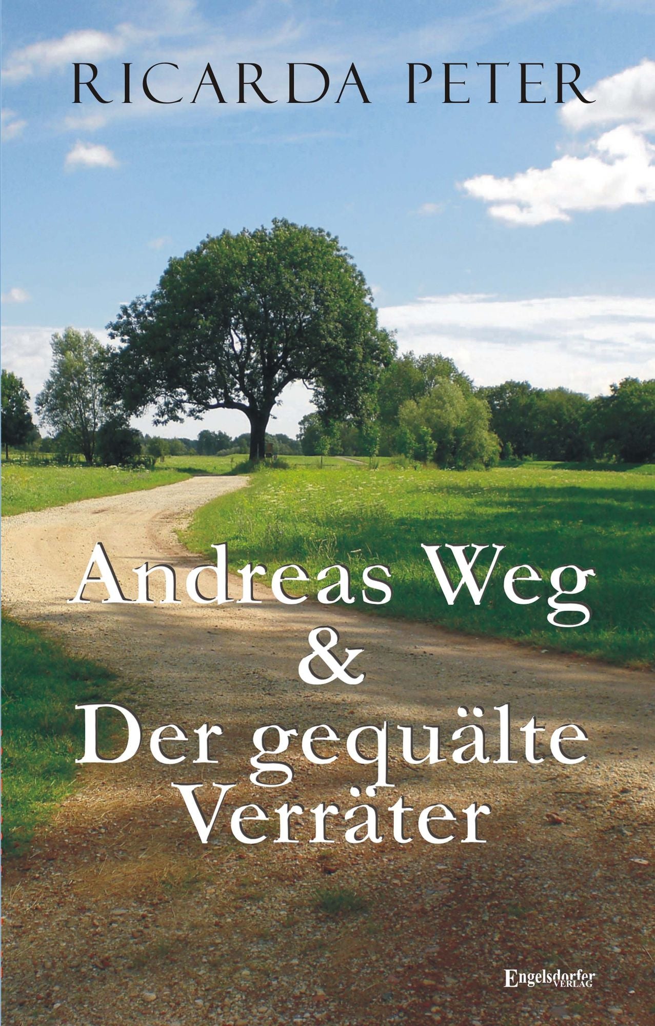 Andreas Weg & Der gequälte Verräter