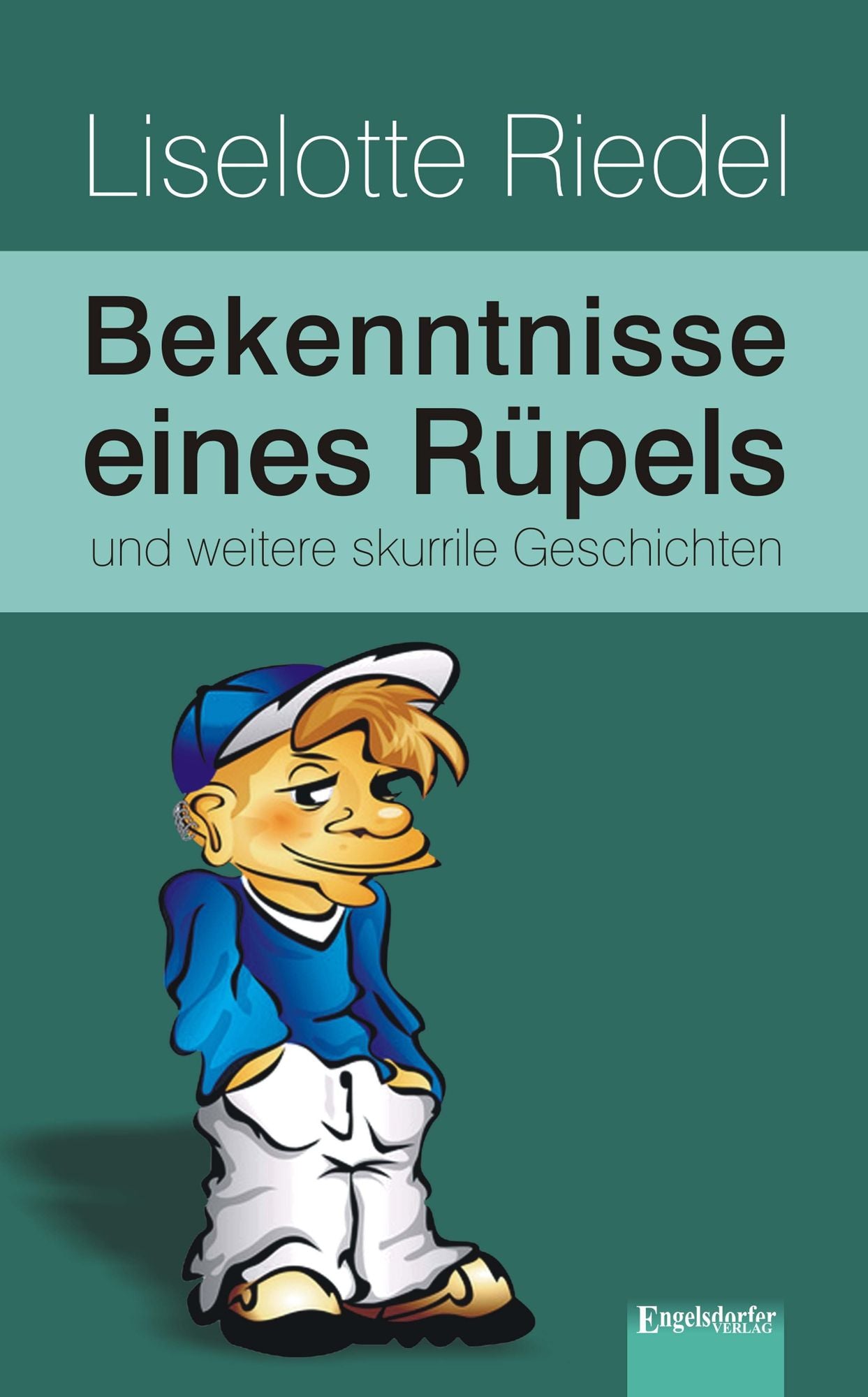 Bekenntnisse eines Rüpels und weitere skurrile Geschichten