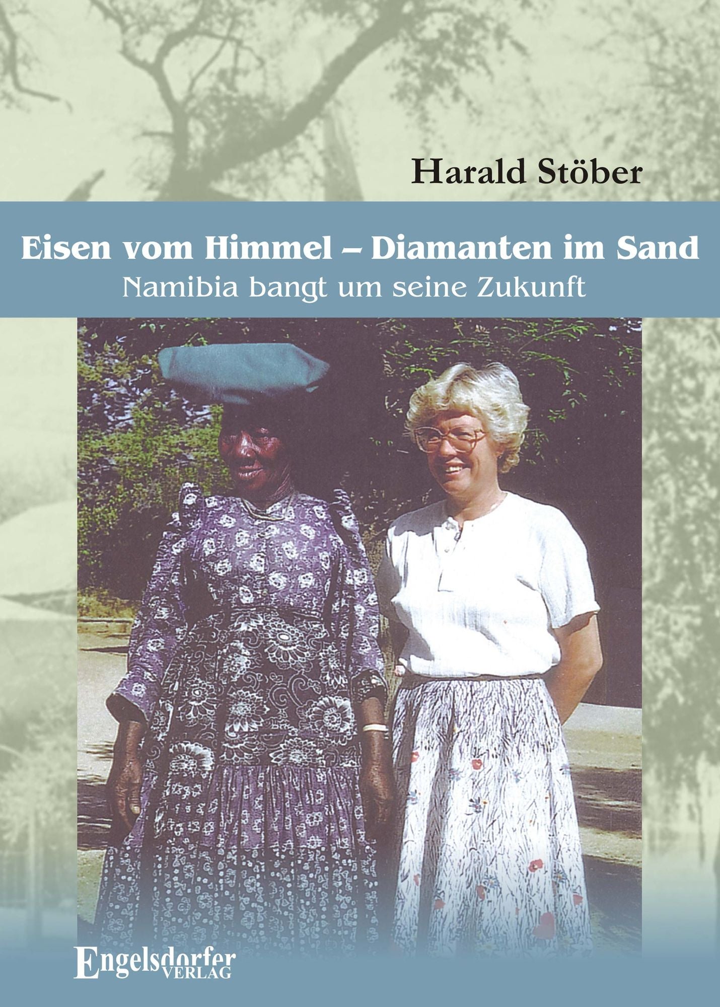 Eisen vom Himmel - Diamanten im Sand. Namibia bangt um seine Zukunft