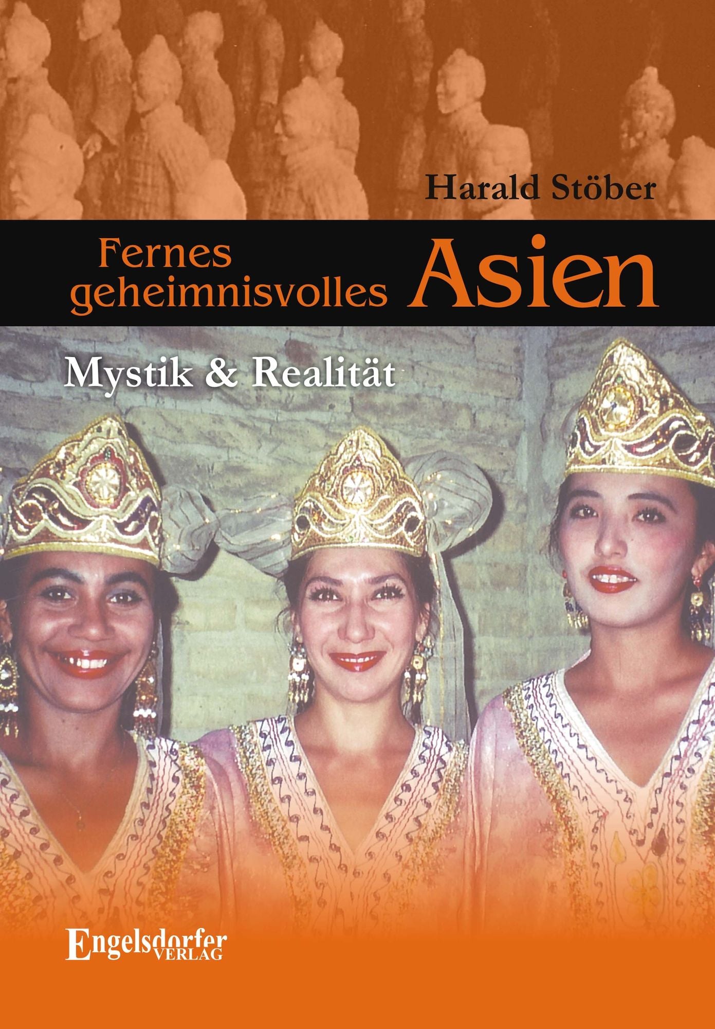 Fernes geheimnisvolles Asien. Mystik & Realität