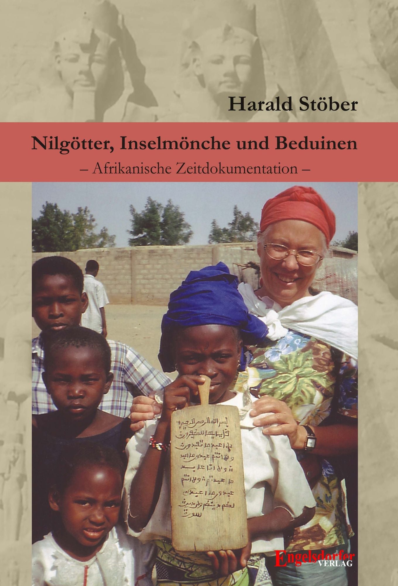 Nilgötter, Inselmönche und Beduinen