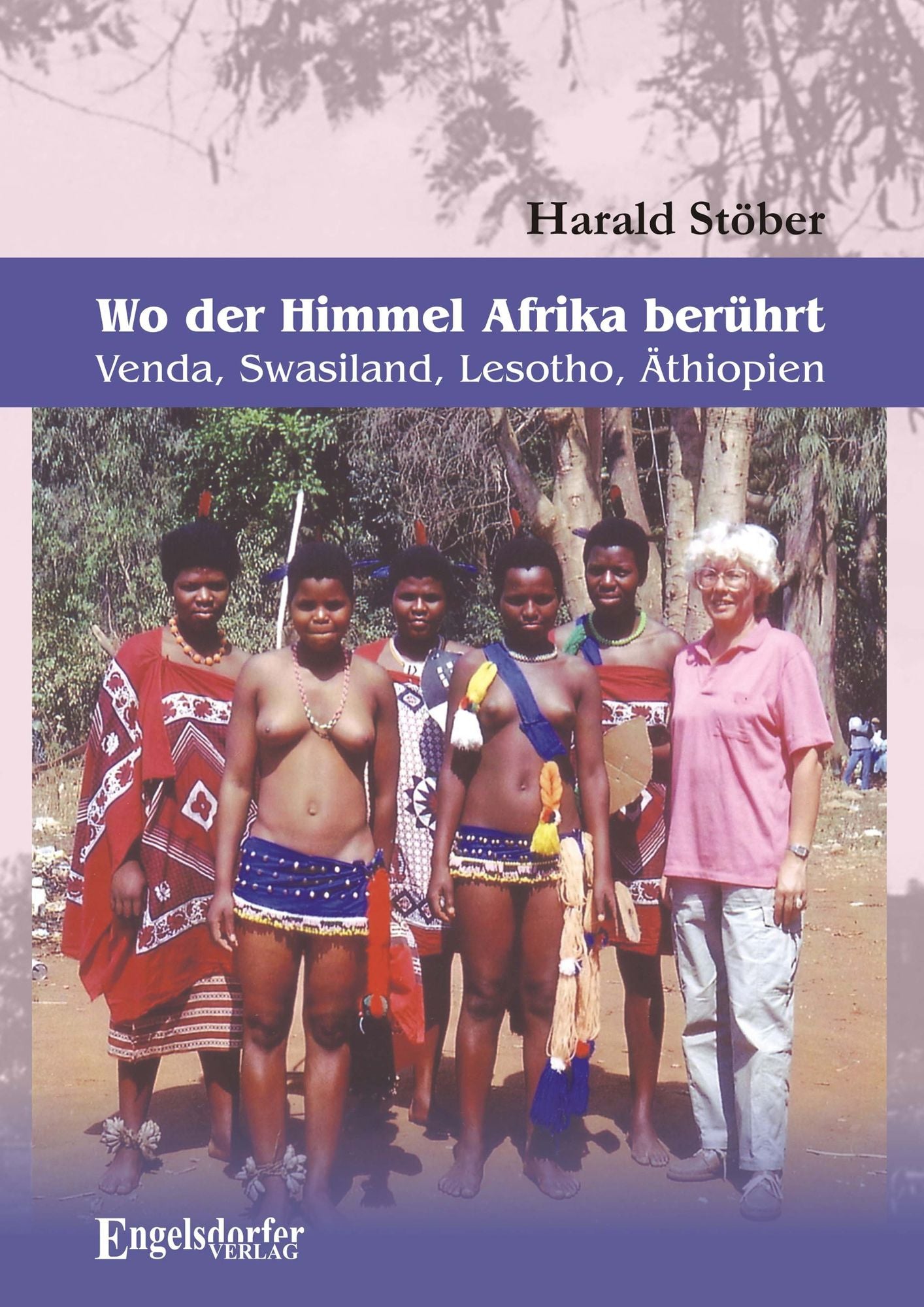 Wo der Himmel Afrika berührt - Venda, Swasiland, Lesotho, Äthiopien