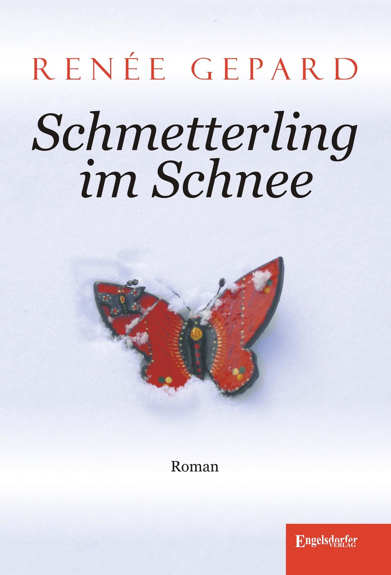 Schmetterling im Schnee. Roman