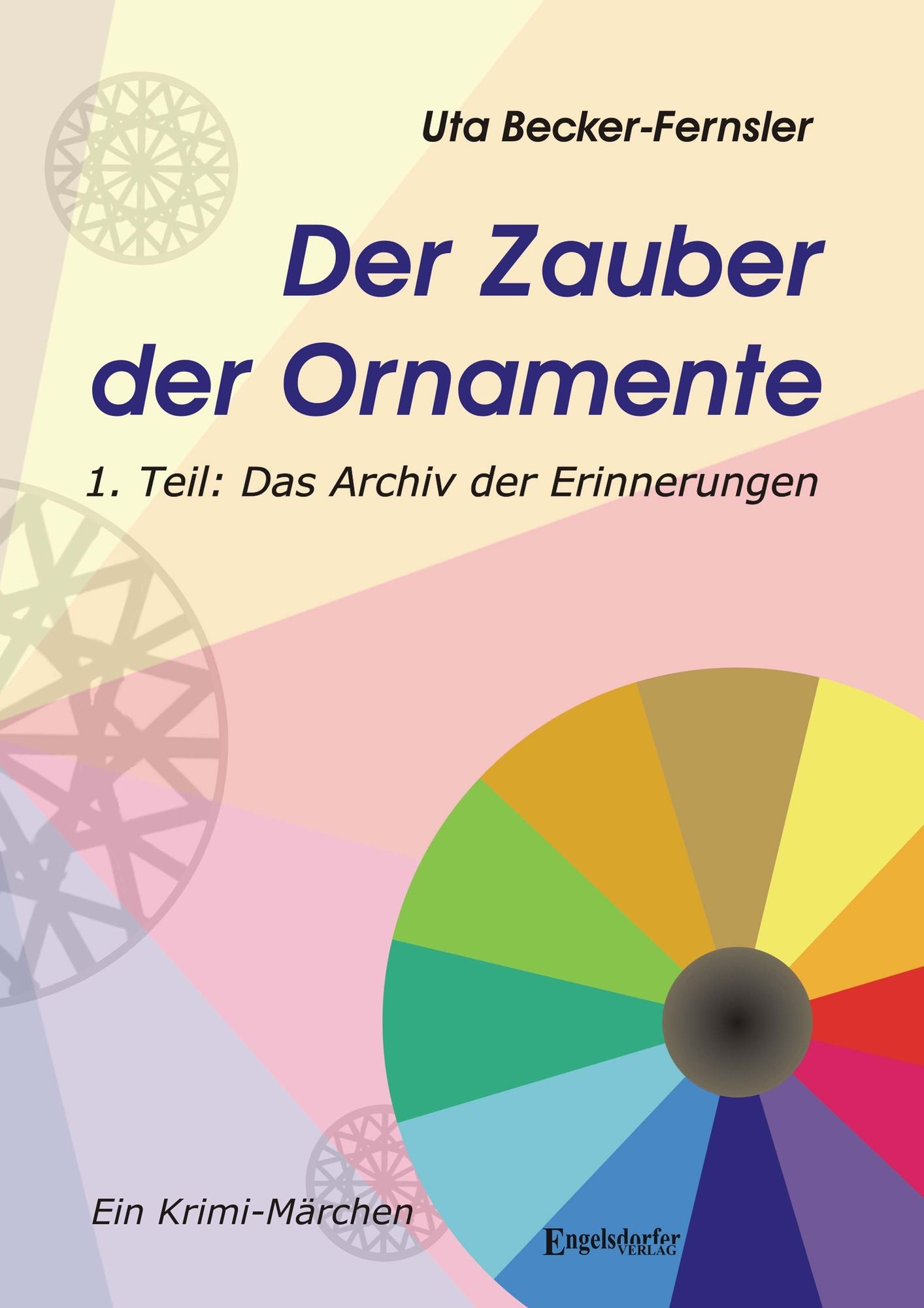 Der Zauber der Ornamente - Erster Teil: Das Archiv der Erinnerungen. Krimi-Märchen