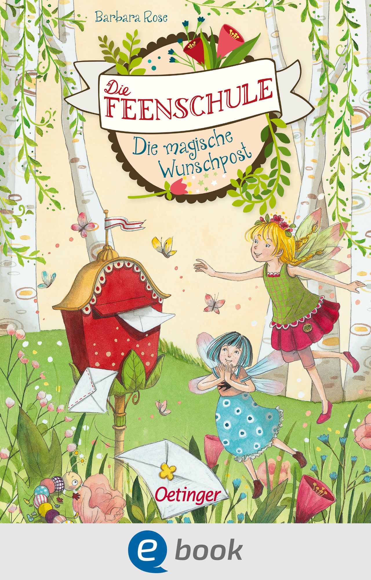 Die Feenschule. Die magische Wunschpost