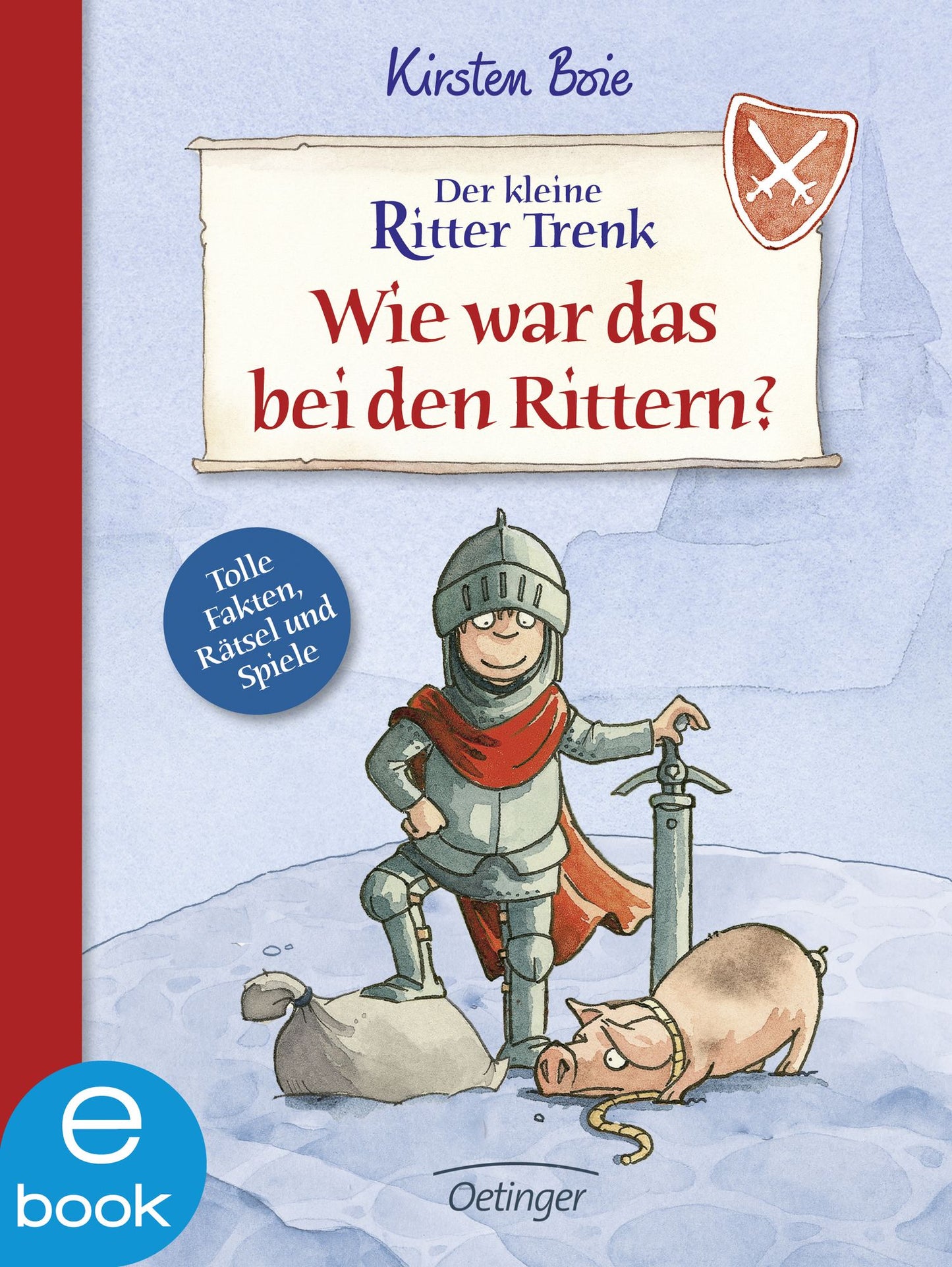 Der kleine Ritter Trenk. Wie war das bei den Rittern?