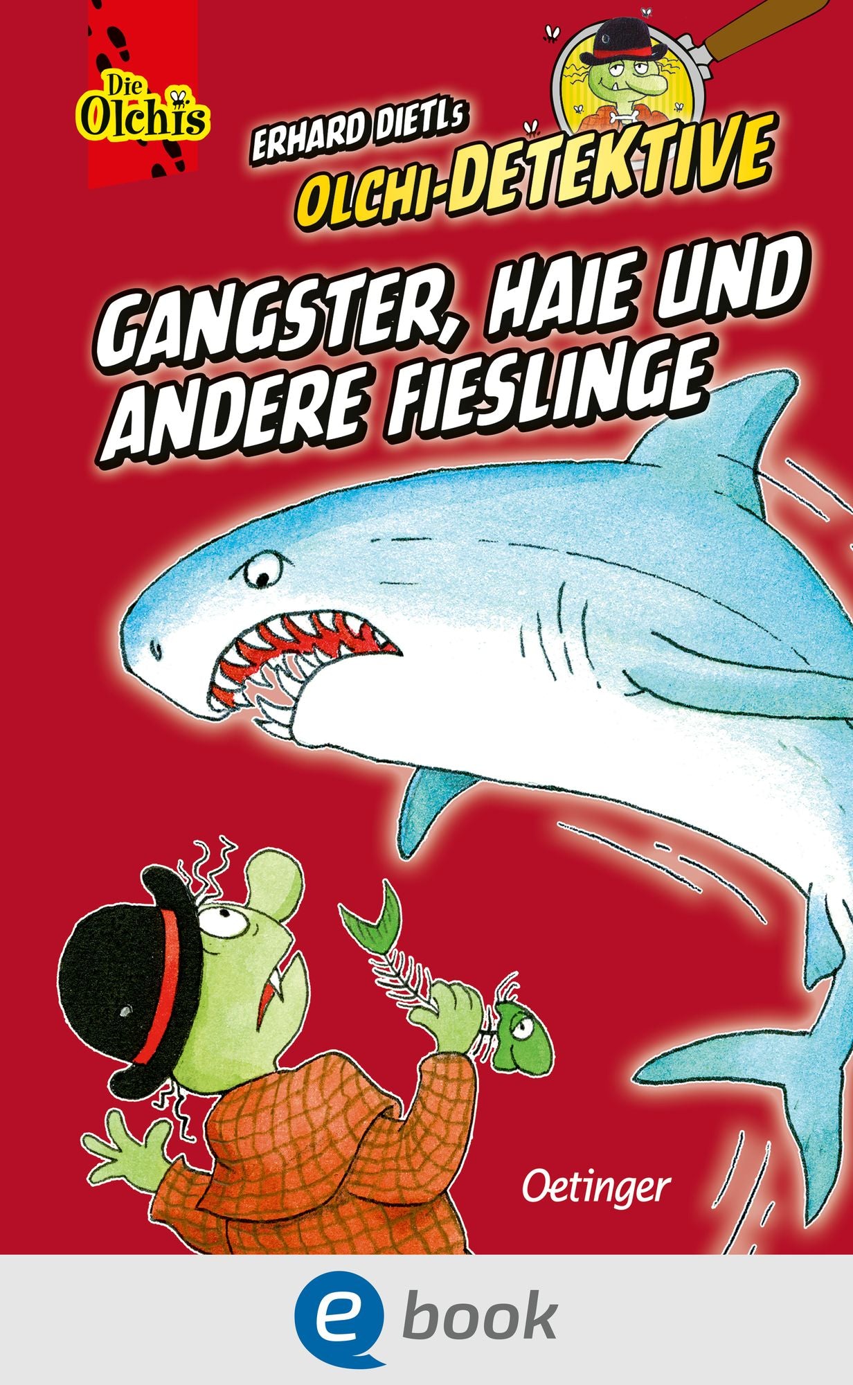 Gangster, Haie und andere Fießlinge: Olchi-Detektive Sammelband 3.