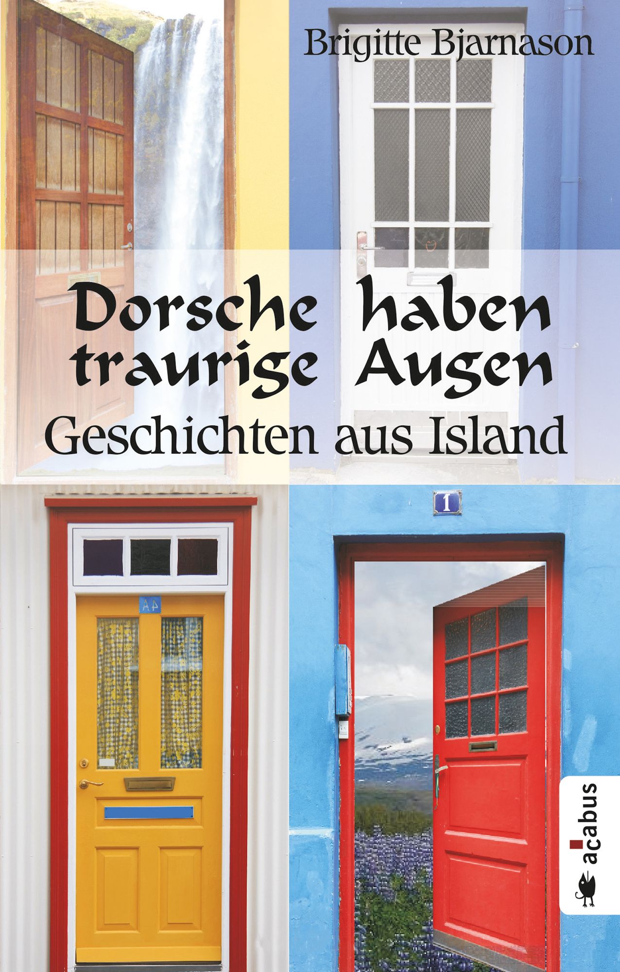 Dorsche haben traurige Augen. Geschichten aus Island