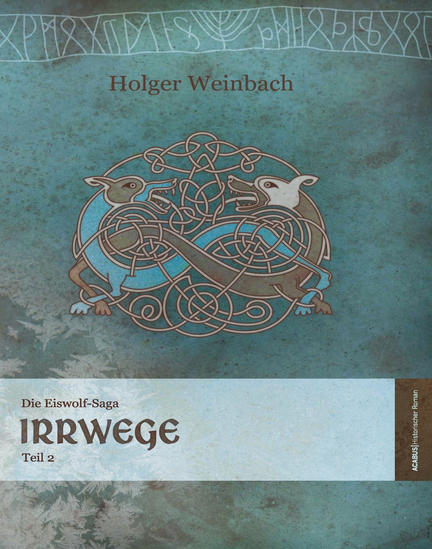 Die Eiswolf-Saga. Teil 2: Irrwege