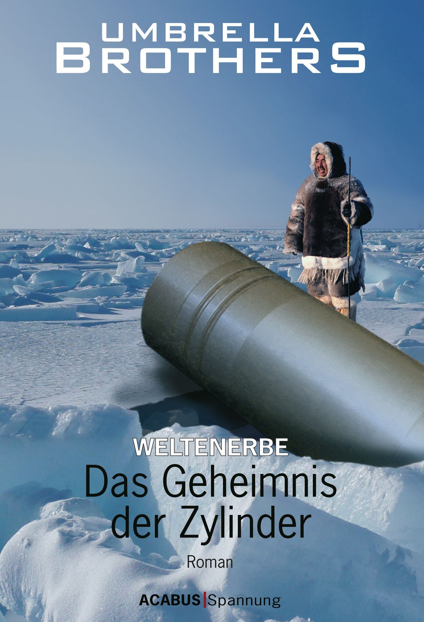 Weltenerbe. Das Geheimnis der Zylinder