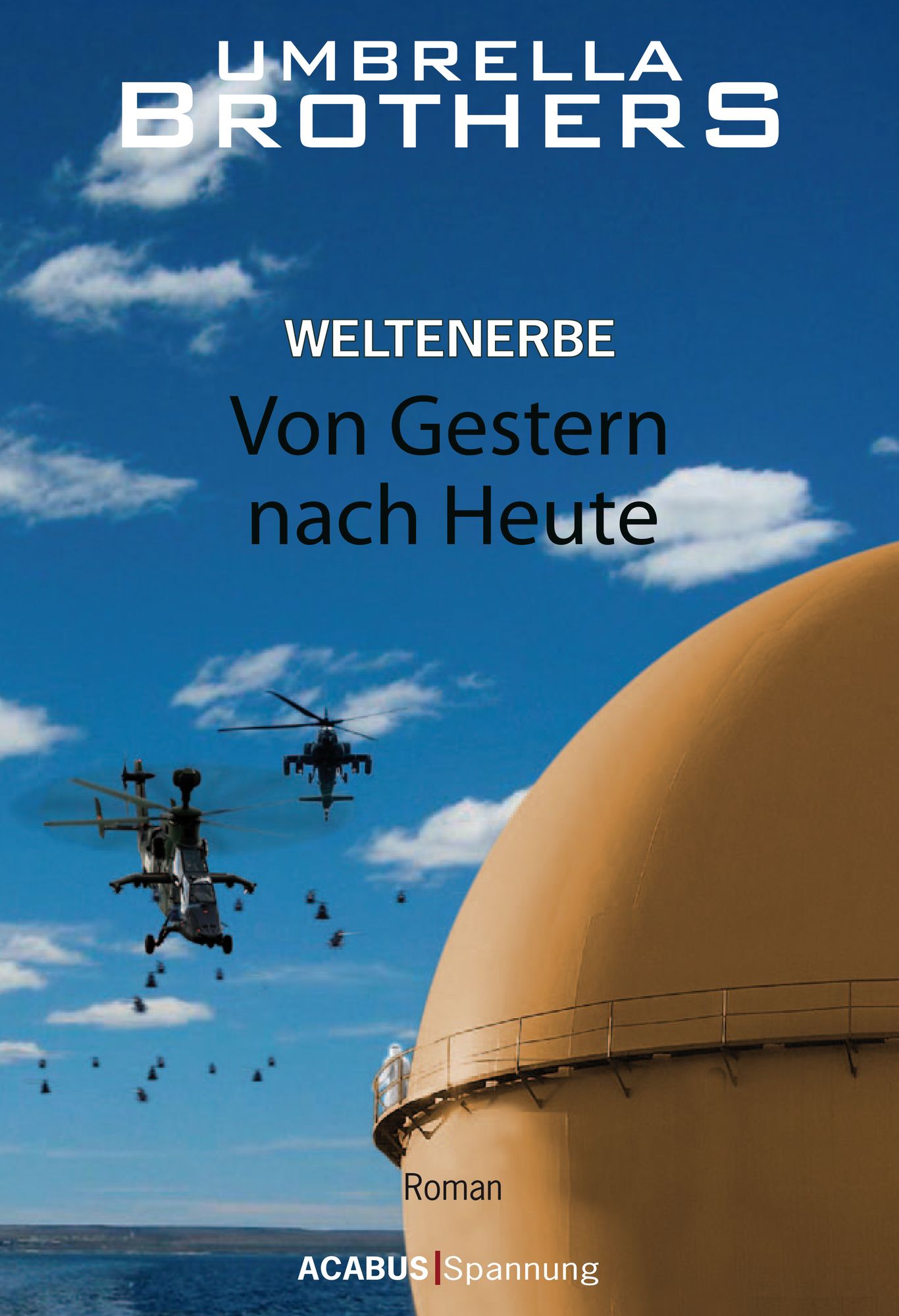 Weltenerbe. Von Gestern nach Heute