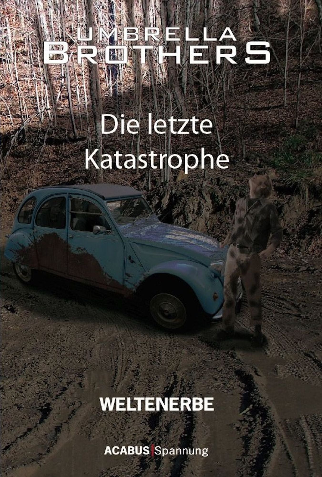 Weltenerbe. Die letzte Katastrophe: Teil 3