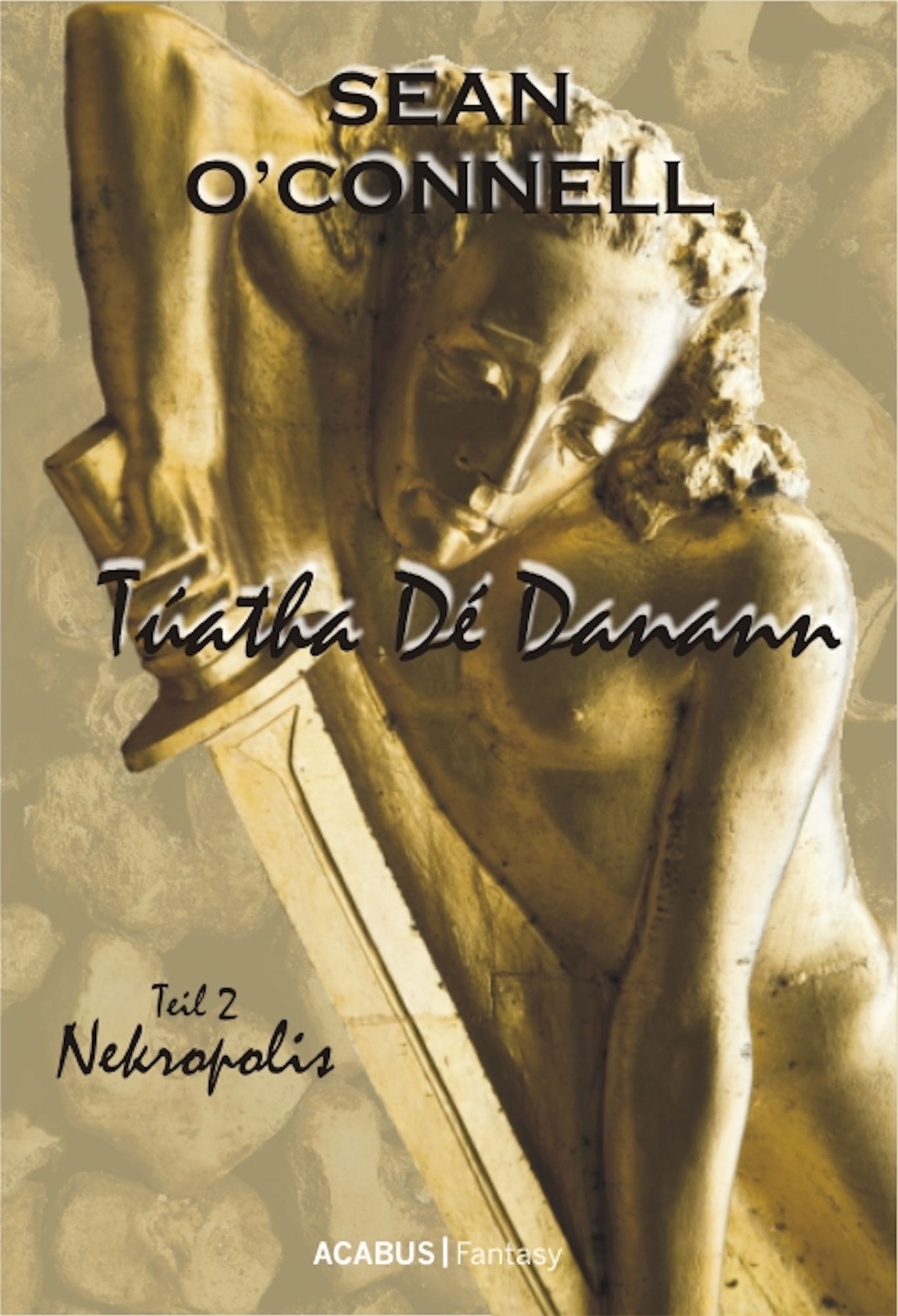 Túatha Dé Danann. Nekropolis: Teil 2