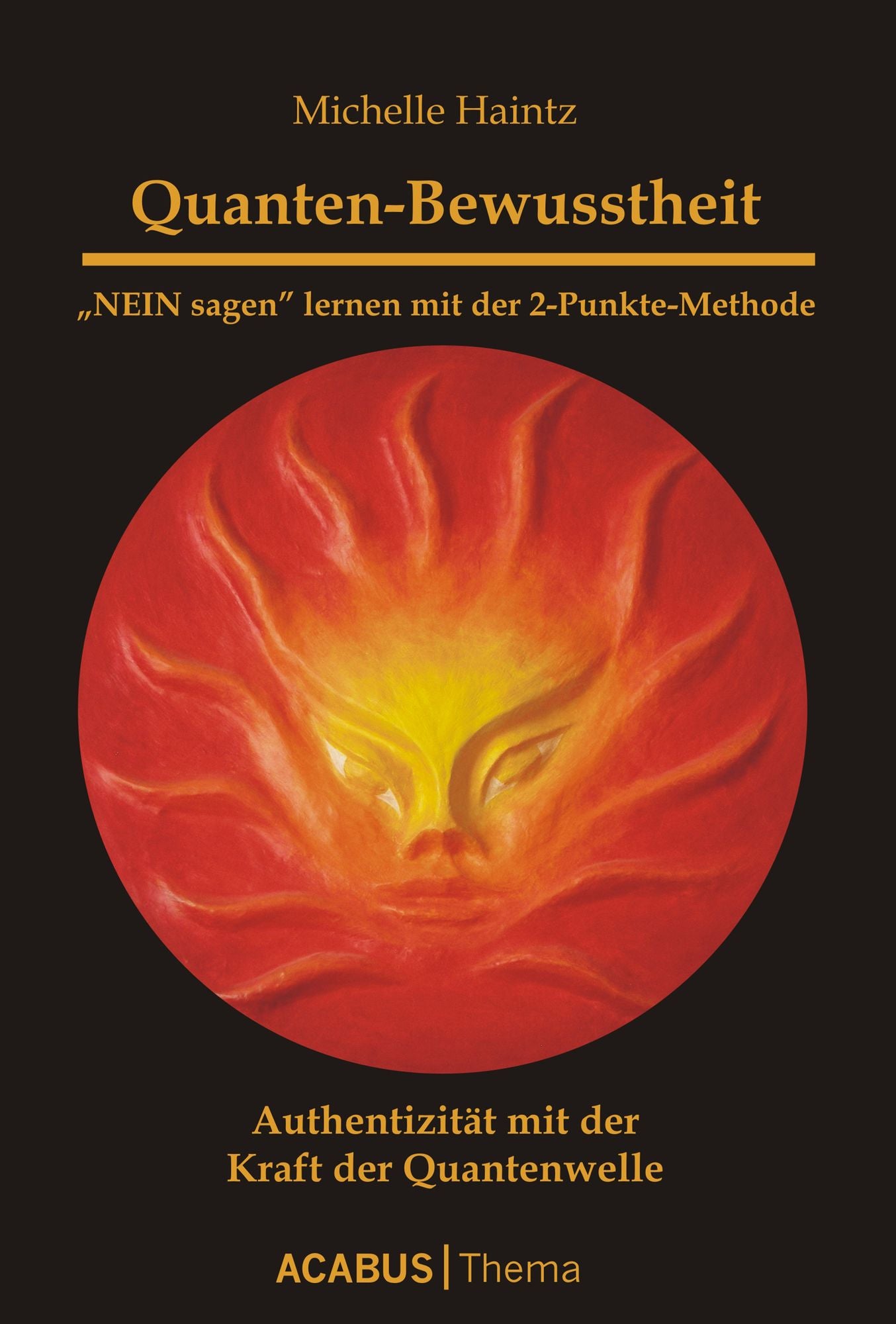 Quanten-Bewusstheit. "NEIN sagen" lernen mit der 2-Punkte-Methode: Authentizität mit der Kraft der Quanten-Welle