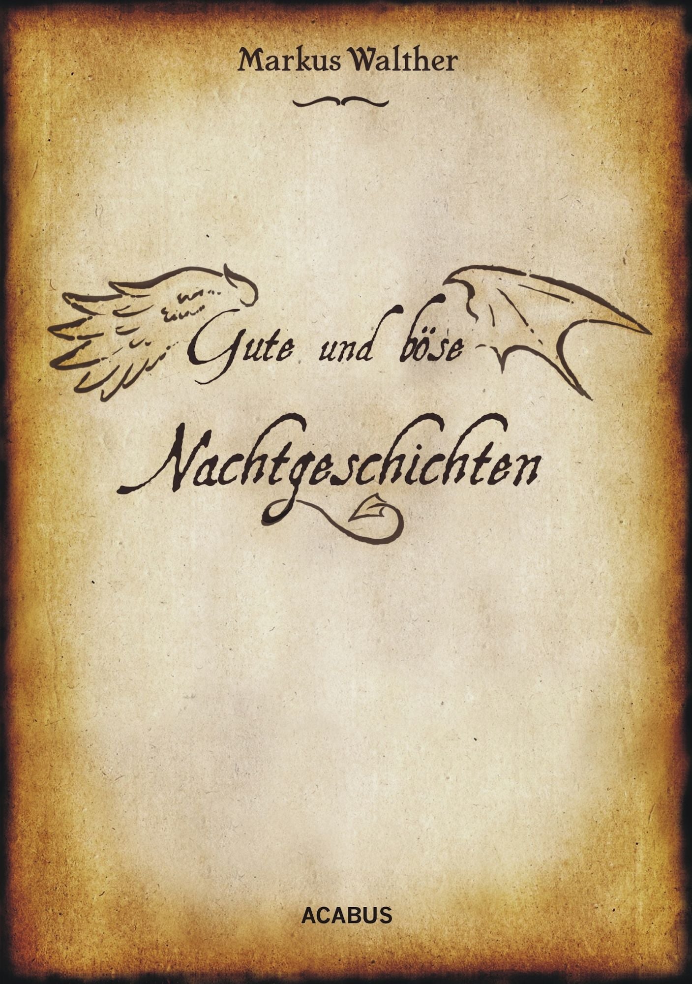 Gute und Böse Nachtgeschichten: Überarbeitete und erweiterte Neuausgabe