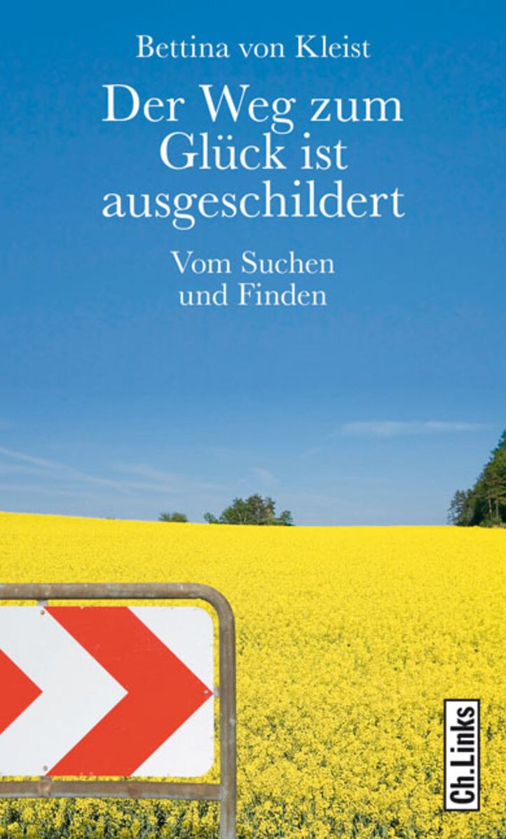 Der Weg zum Glück ist ausgeschildert: Vom Suchen und Finden