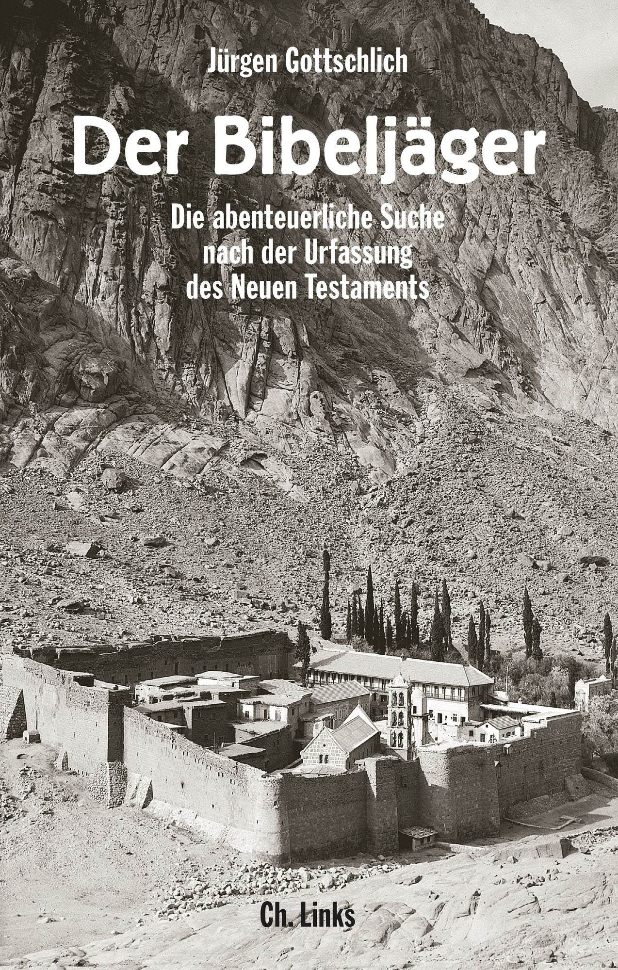Der Bibeljäger: Die abenteuerliche Suche nach der Urfassung des Neuen Testaments