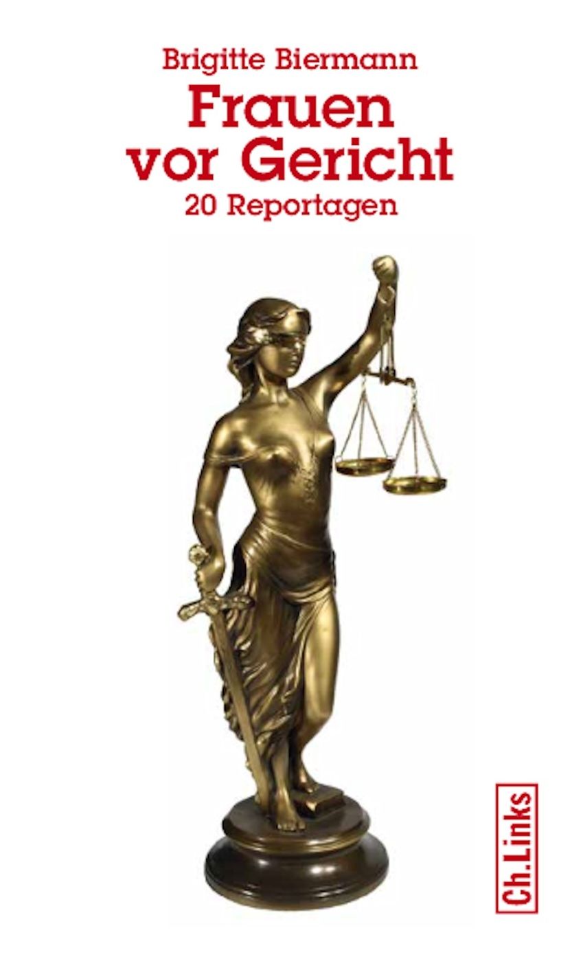 Frauen vor Gericht: 20 Reportagen
