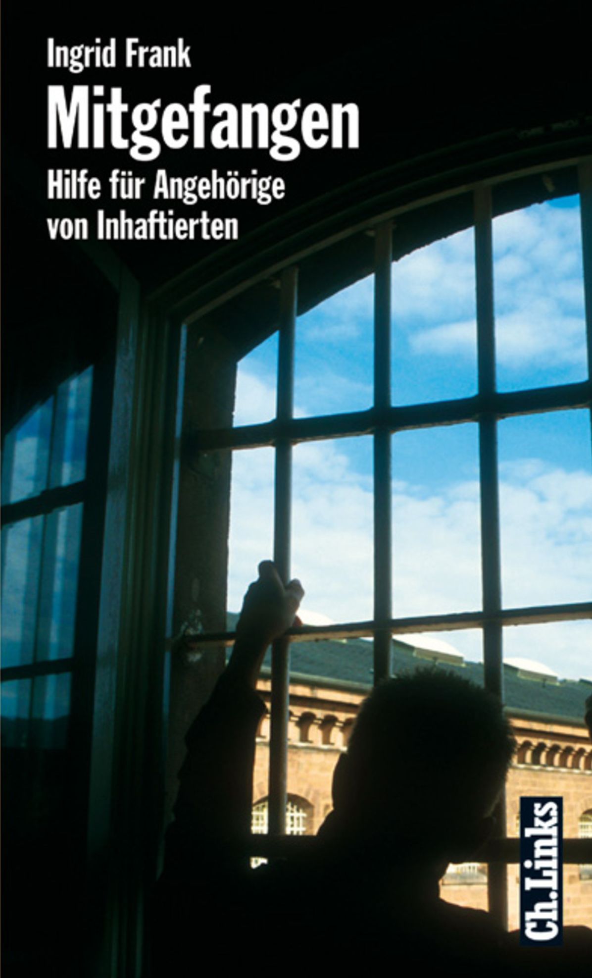 Mitgefangen: Hilfe für Angehörige von Inhaftierten