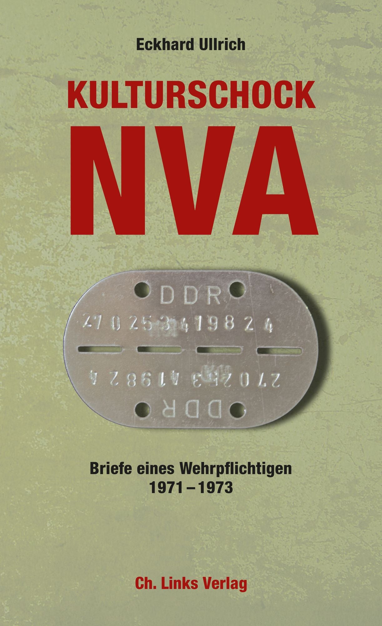 Kulturschock NVA: Briefe eines Wehrpflichtigen 1971-1973
