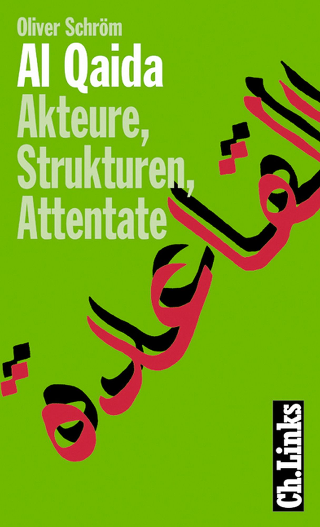 Al Qaida: Akteure, Strukturen, Attentate