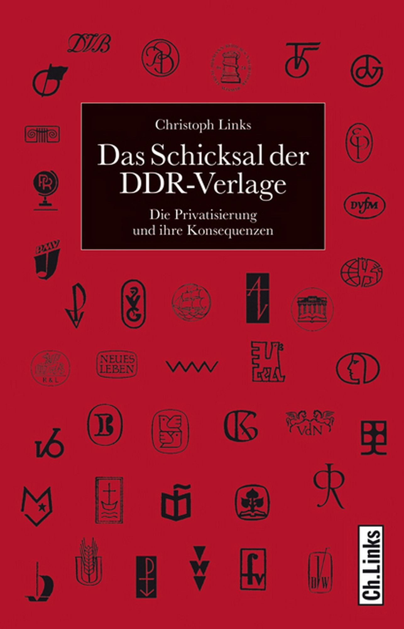 Das Schicksal der DDR-Verlage: Die Privatisierung und ihre Konsequenzen