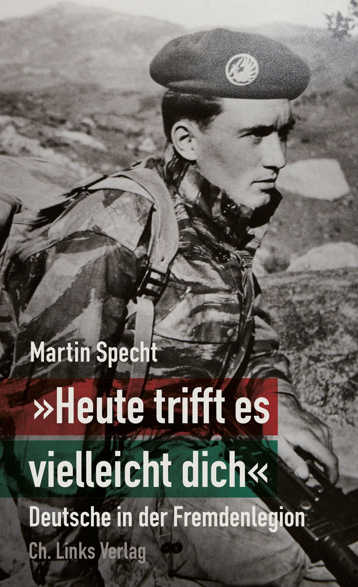 »Heute trifft es vielleicht dich«: Deutsche in der Fremdenlegion