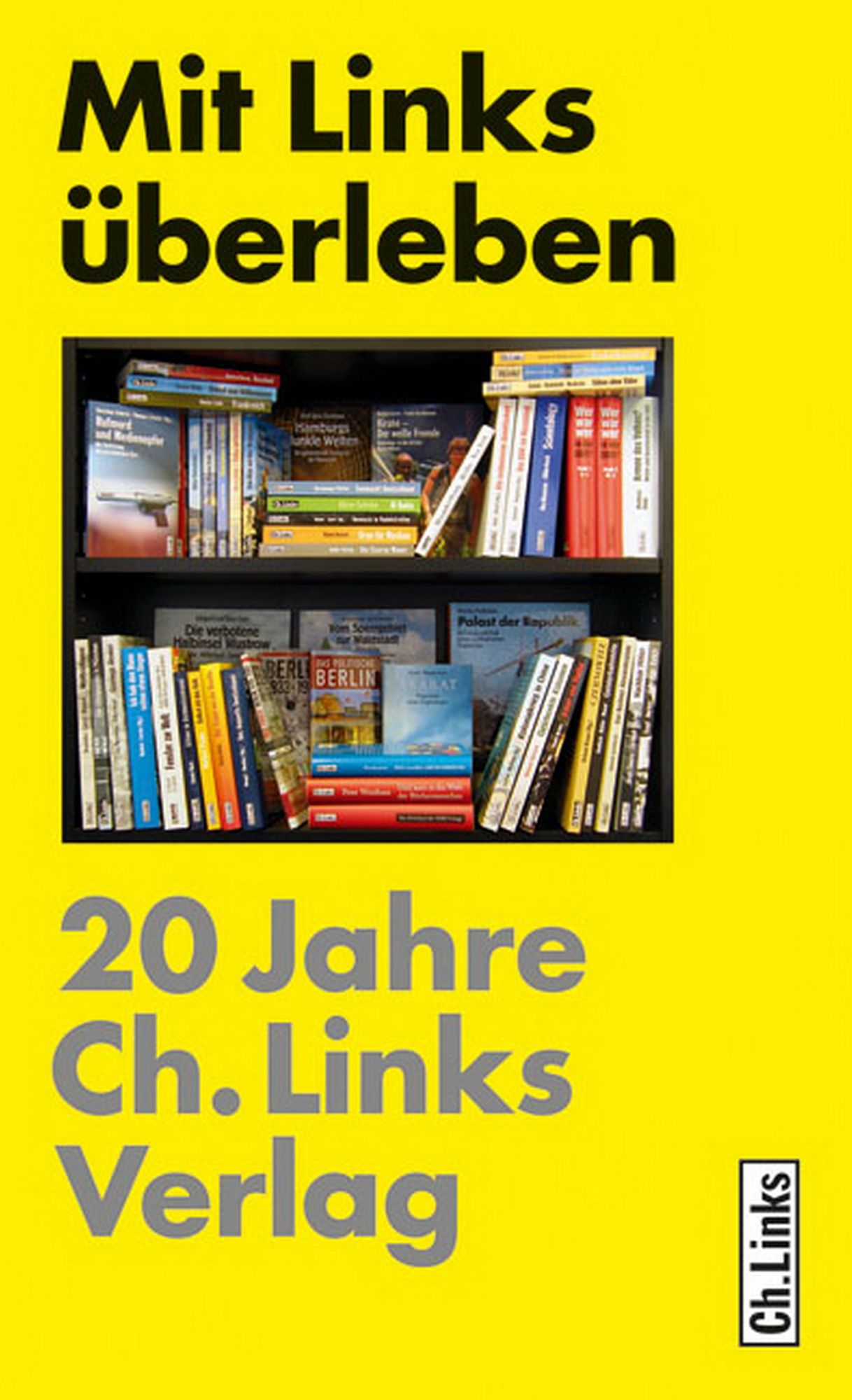 Mit Links überleben: 20 Jahre Ch. Links Verlag