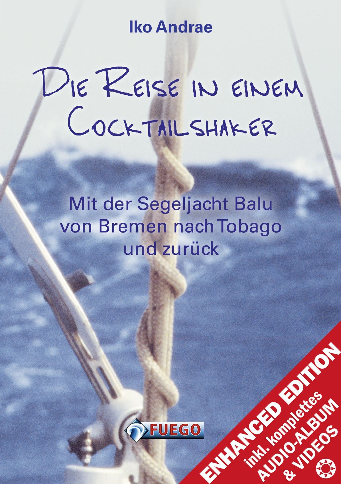 Die Reise in einem Cocktailshaker: Mit der Segeljacht Balu von Bremen nach Tobago
