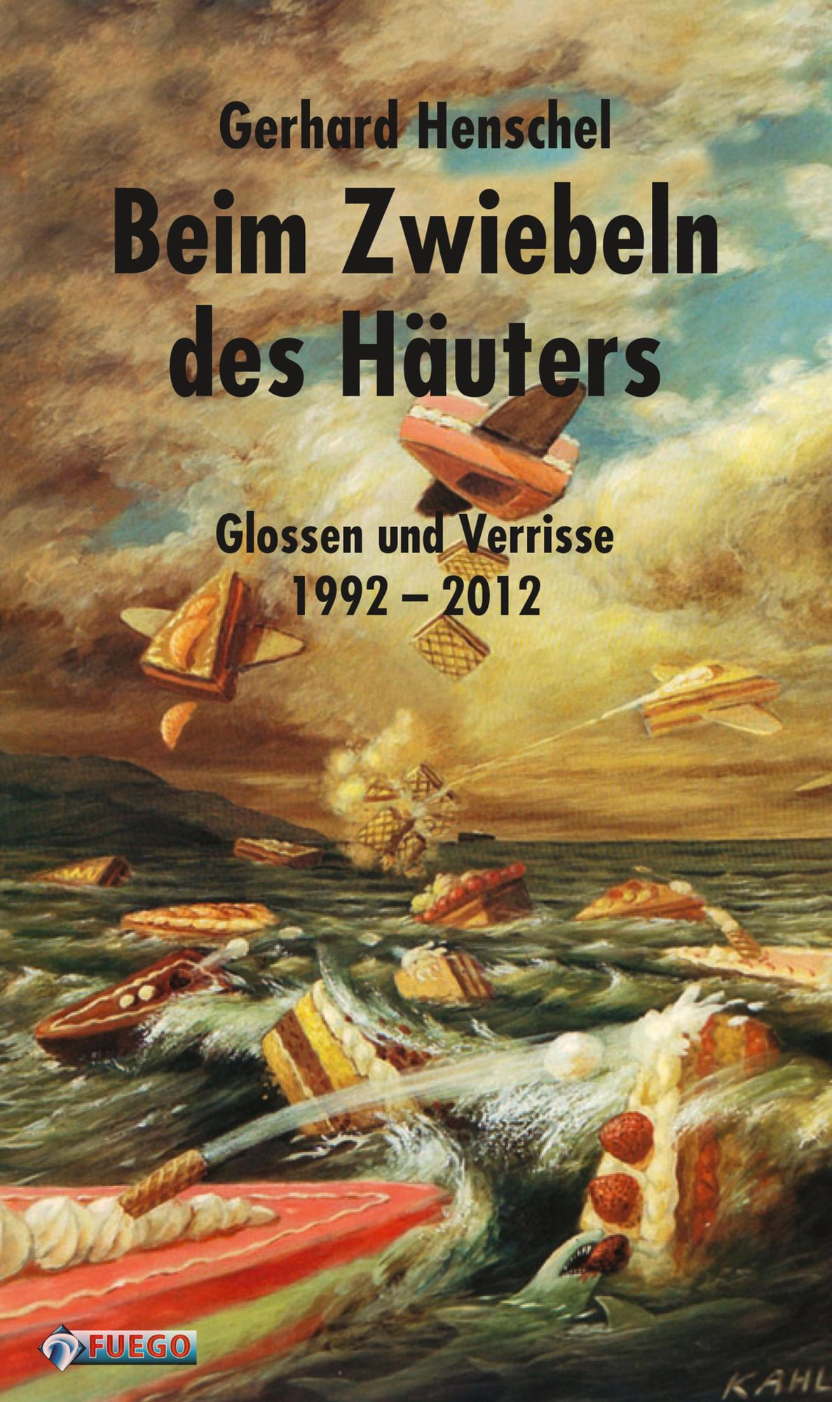 Beim Zwiebeln des Häuters: Glossen und Verrisse 1992 - 2012