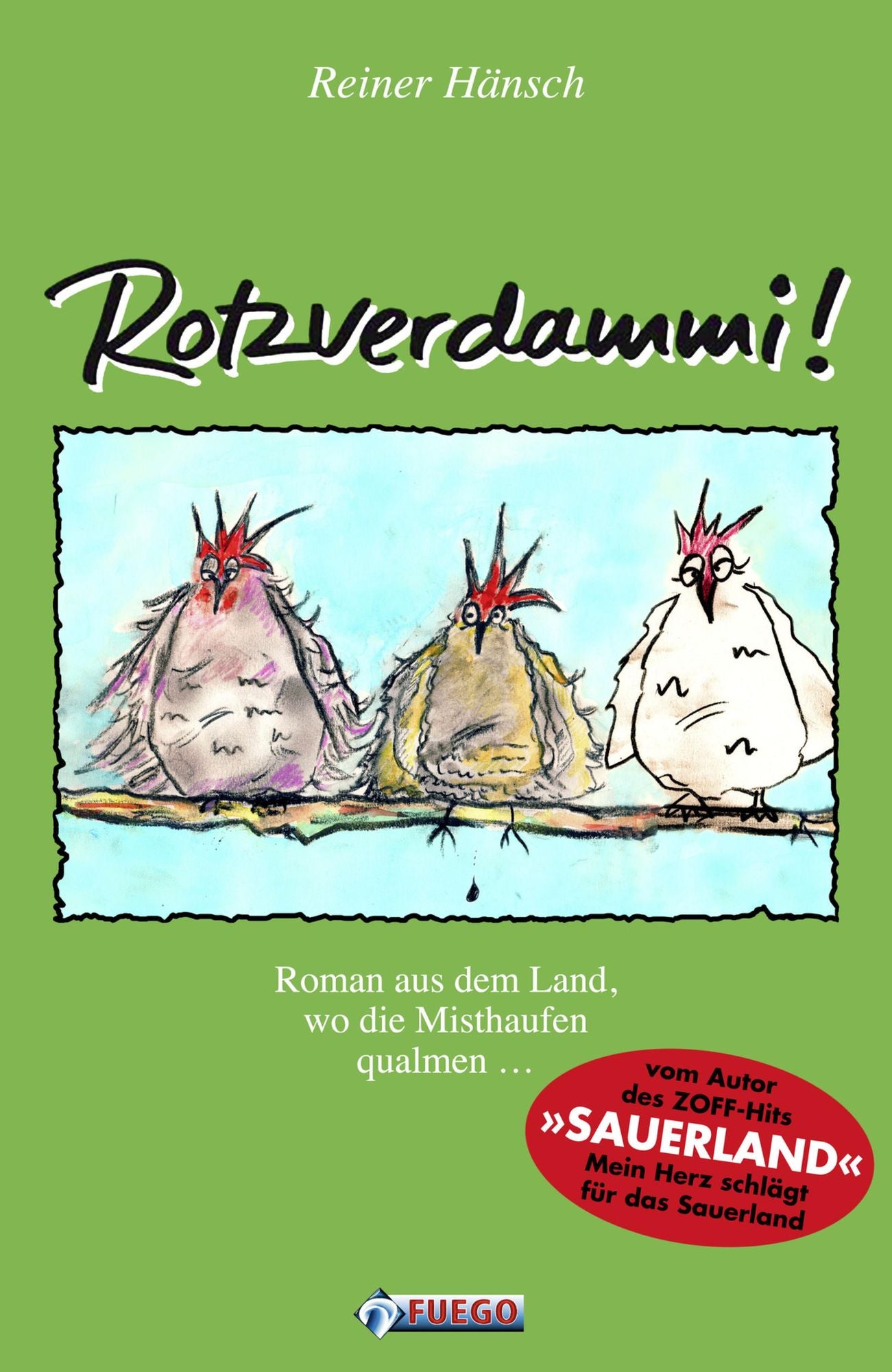 Rotzverdammi!: Roman aus dem Land, wo die Misthaufen qualmen ...