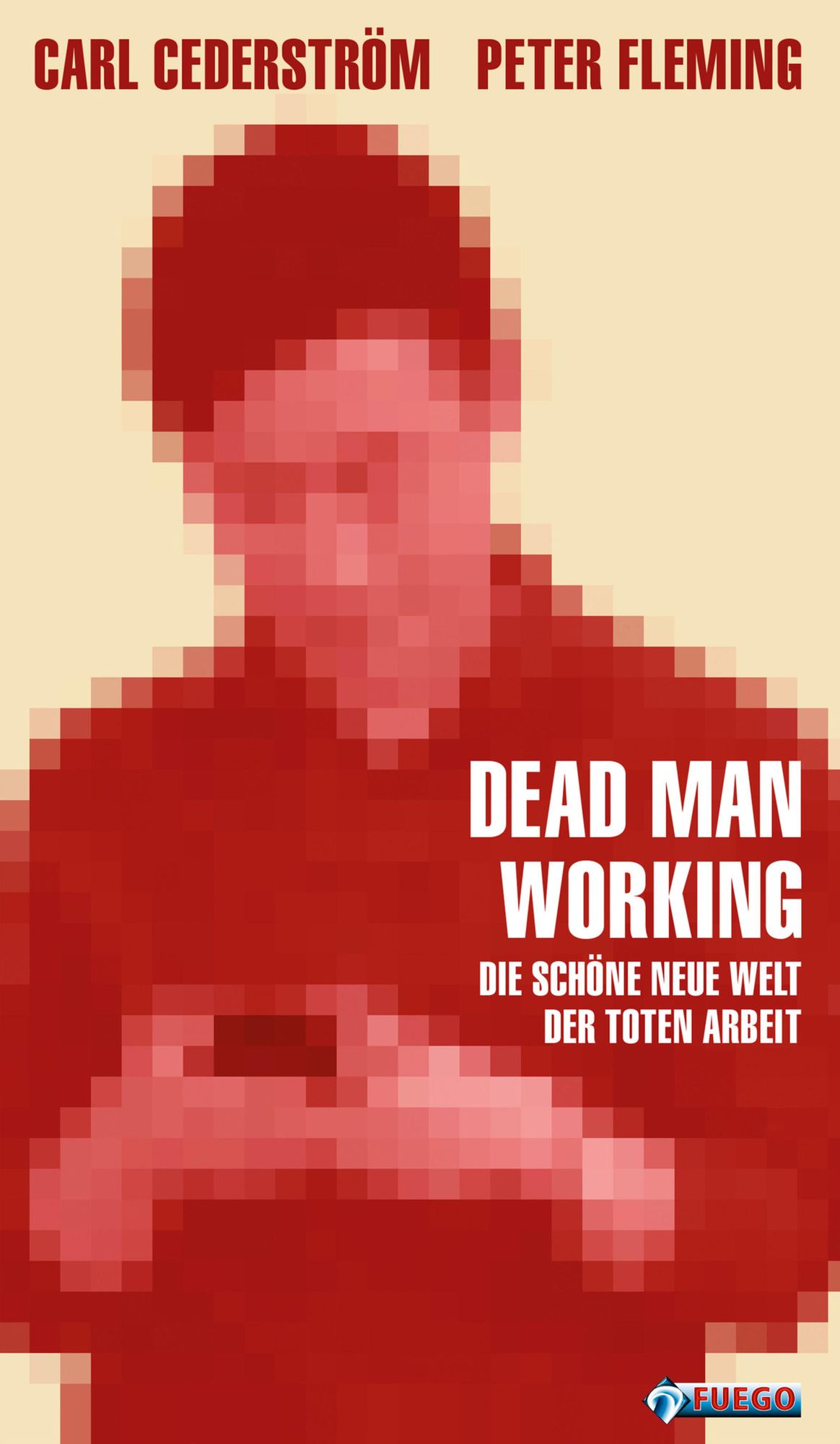 Dead Man Working: Die schöne neue Welt der toten Arbeit