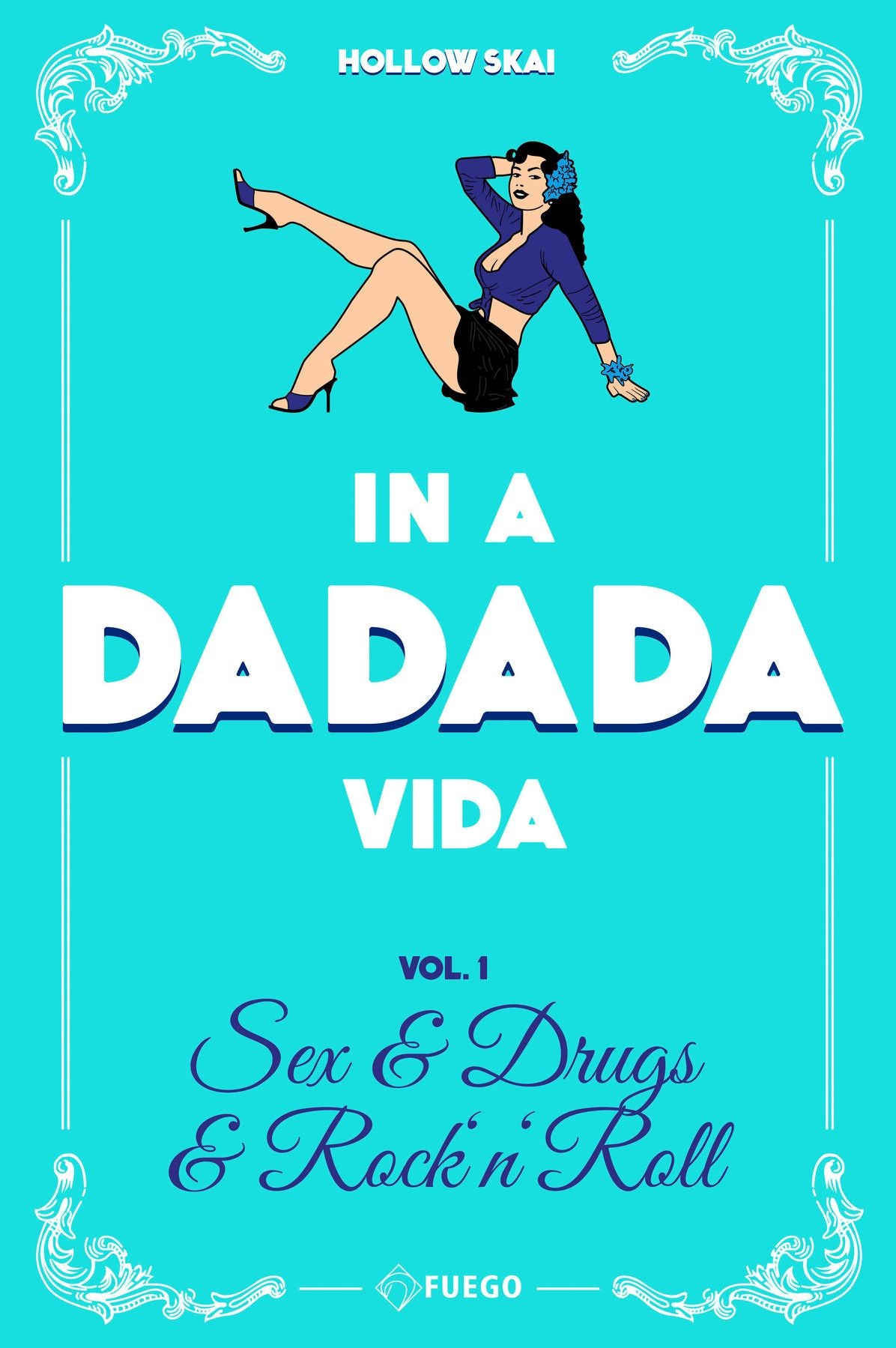 In A Da Da Da Vida: Vol. 1 - Sex & Drugs & Rock'n'Roll